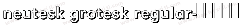 neutesk grotesk regular字体转换